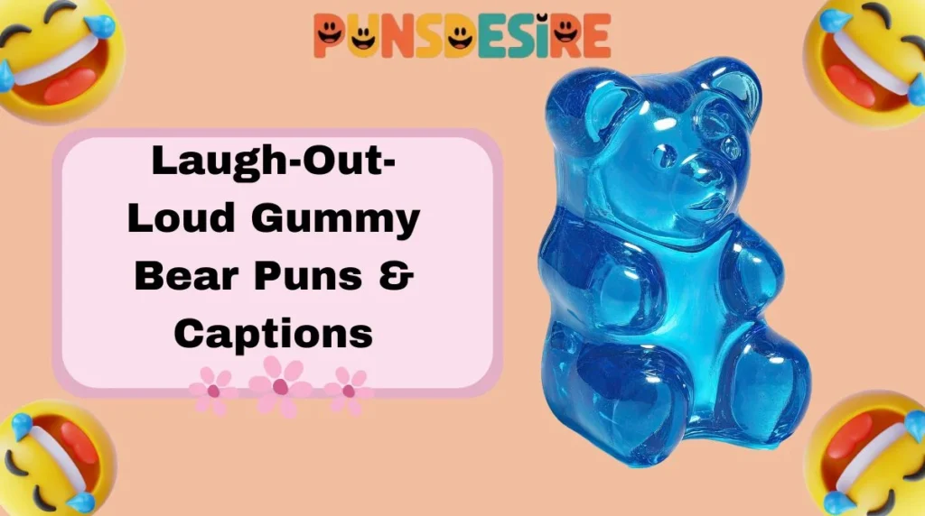 Laugh-Out-Loud Gummy Bear Puns & Captions