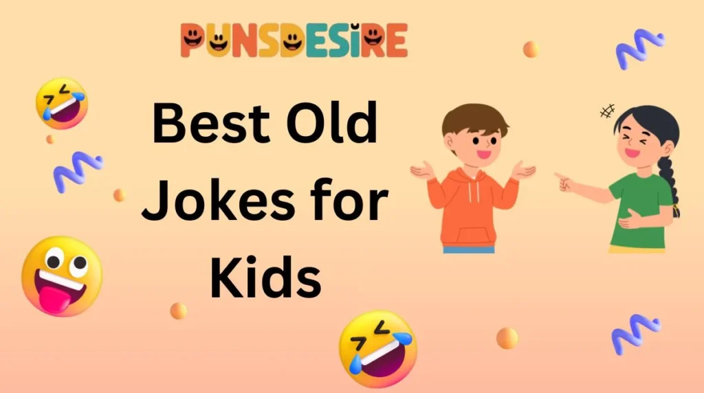 Best Old Jokes for Kids