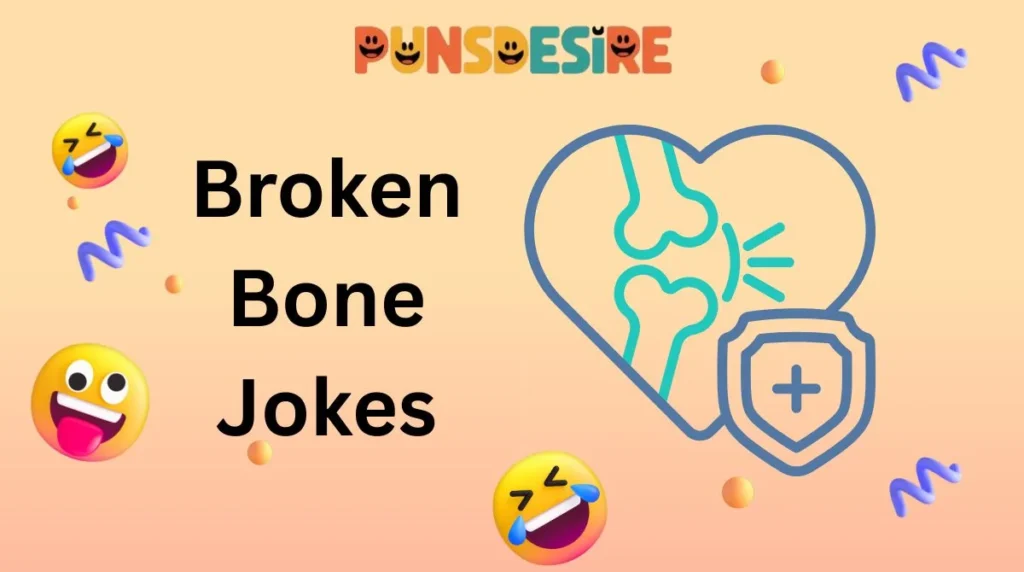 Broken Bone Jokes