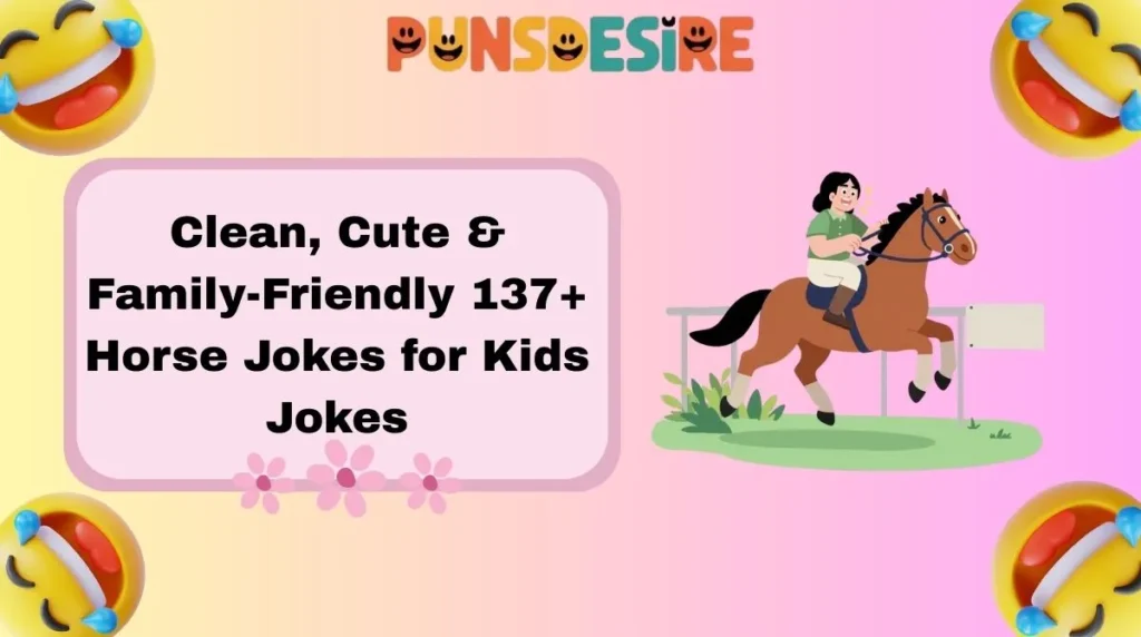 Clean, Cute & Family-Friendly 137+ Horse Jokes for Kids Jokes