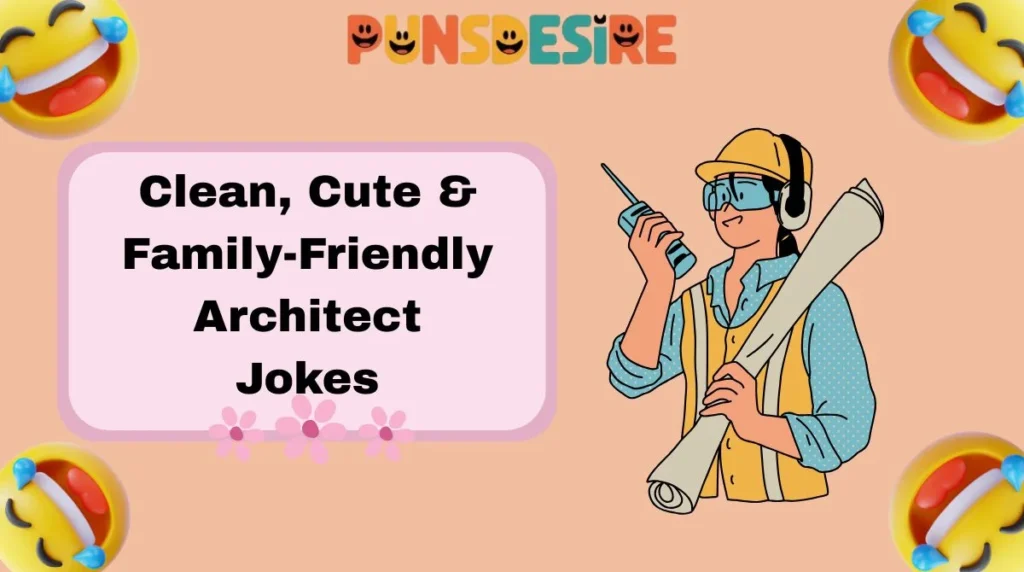 Clean, Cute & Family-Friendly Architect Jokes