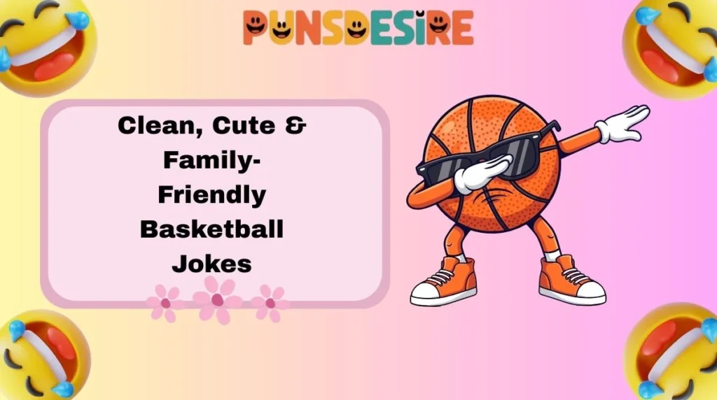 Clean, Cute & Family-Friendly Basketball Jokes