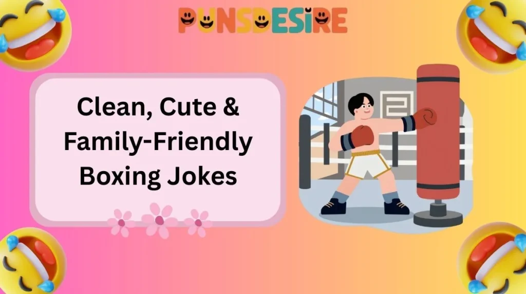 Clean, Cute & Family-Friendly Boxing Jokes