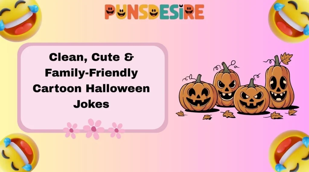Clean, Cute & Family-Friendly Cartoon Halloween Jokes