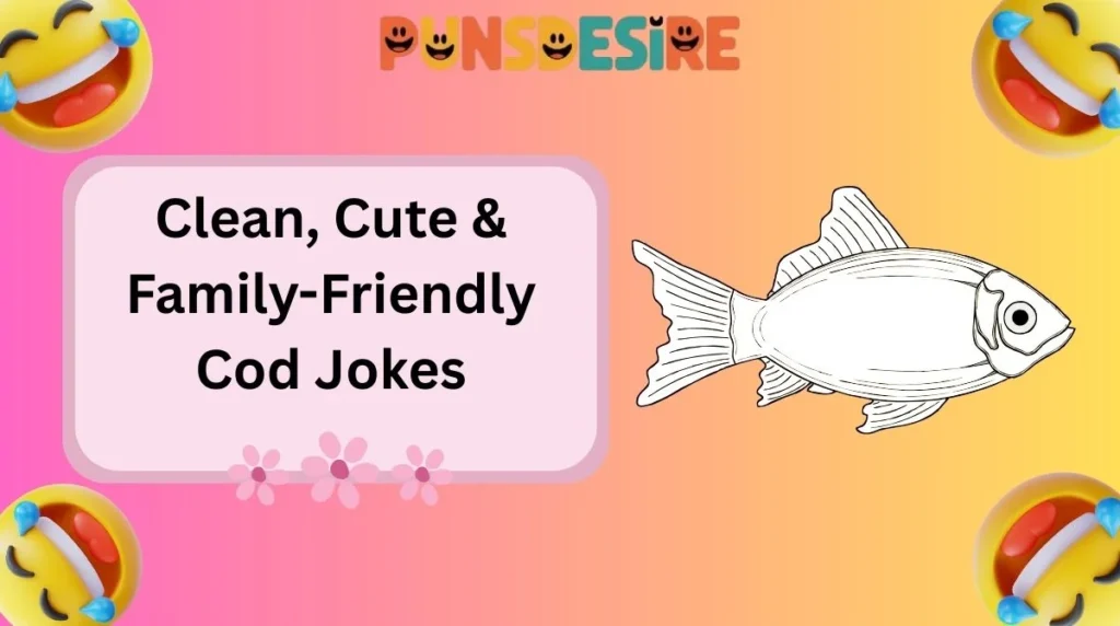 Clean, Cute & Family-Friendly Cod Jokes