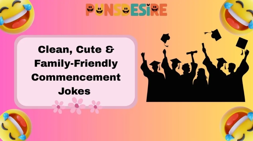 Clean, Cute & Family-Friendly Commencement Jokes