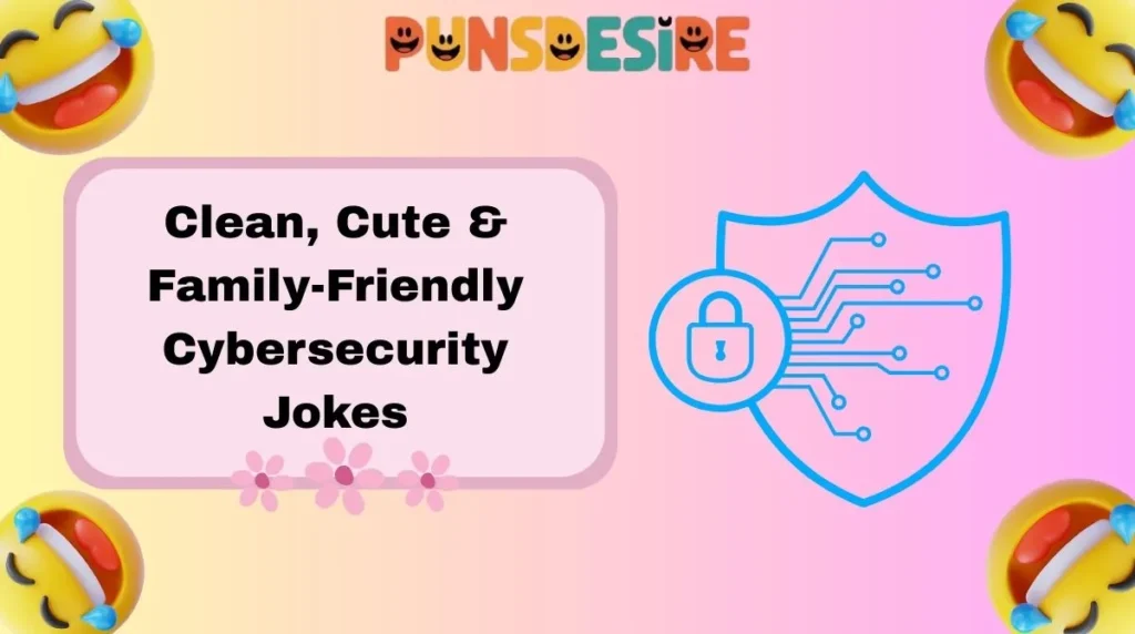 Clean, Cute & Family-Friendly Cybersecurity Jokes