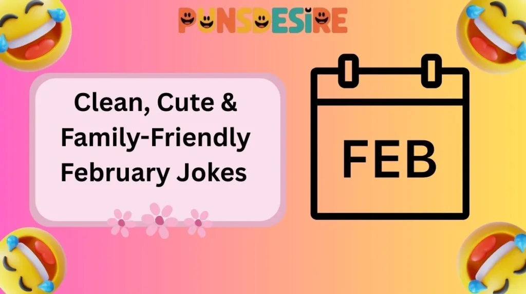 Clean, Cute & Family-Friendly February Jokes