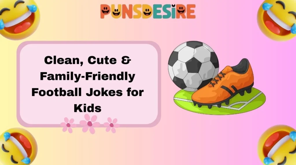 Clean, Cute & Family-Friendly Football Jokes for Kids