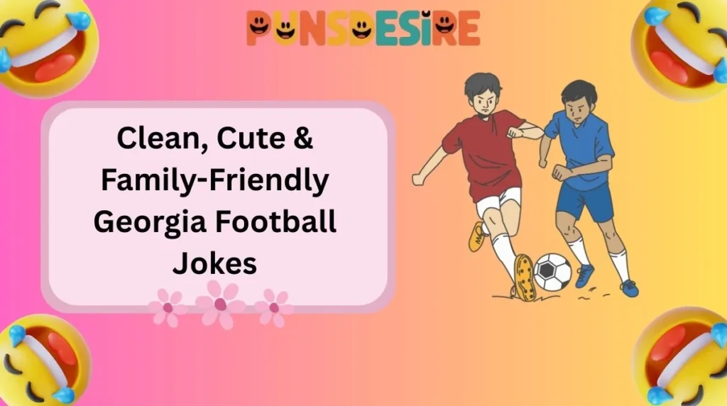 Clean, Cute & Family-Friendly Georgia Football Jokes
