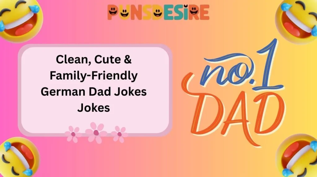 Clean, Cute & Family-Friendly German Dad Jokes Jokes