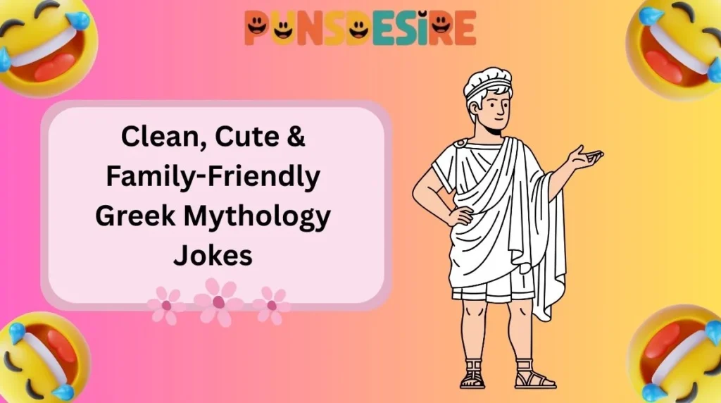 Clean, Cute & Family-Friendly Greek Mythology Jokes