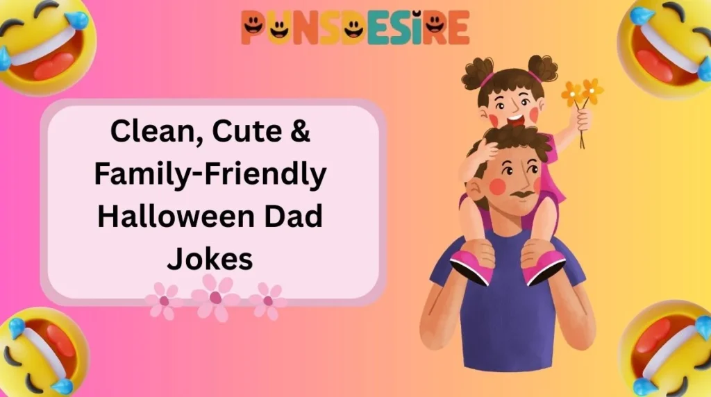 Clean, Cute & Family-Friendly Halloween Dad Jokes