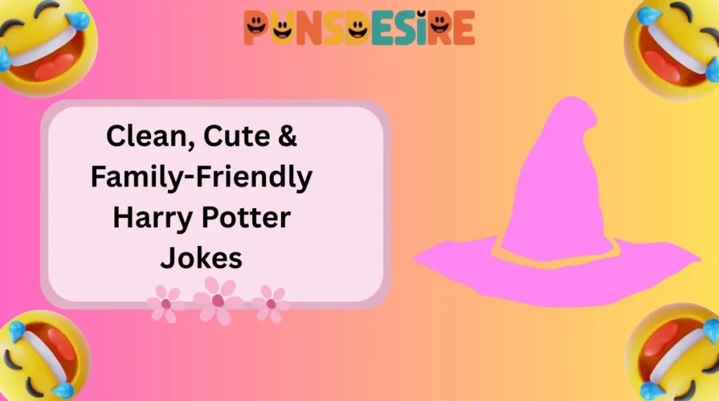 Clean, Cute & Family-Friendly Harry Potter Jokes