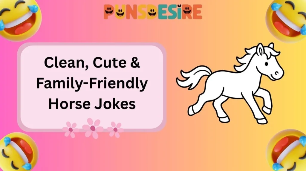 Clean, Cute & Family-Friendly Horse Jokes