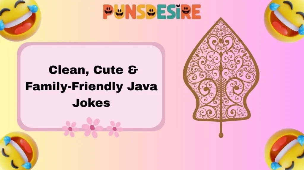 Clean, Cute & Family-Friendly Java Jokes