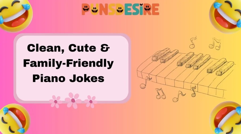 Clean, Cute & Family-Friendly Piano Jokes