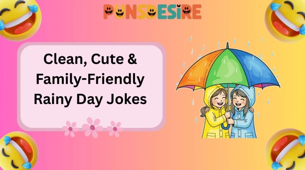 Clean, Cute & Family-Friendly Rainy Day Jokes
