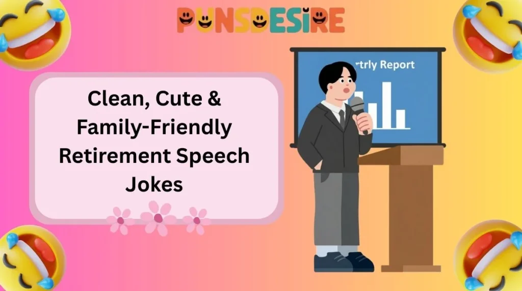 Clean, Cute & Family-Friendly Retirement Speech Jokes