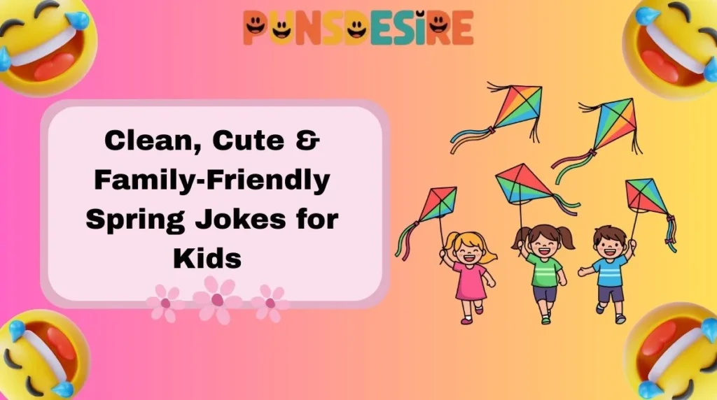 Clean, Cute & Family-Friendly Spring Jokes for Kids