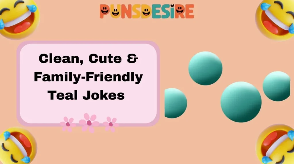 Clean, Cute & Family-Friendly Teal Jokes