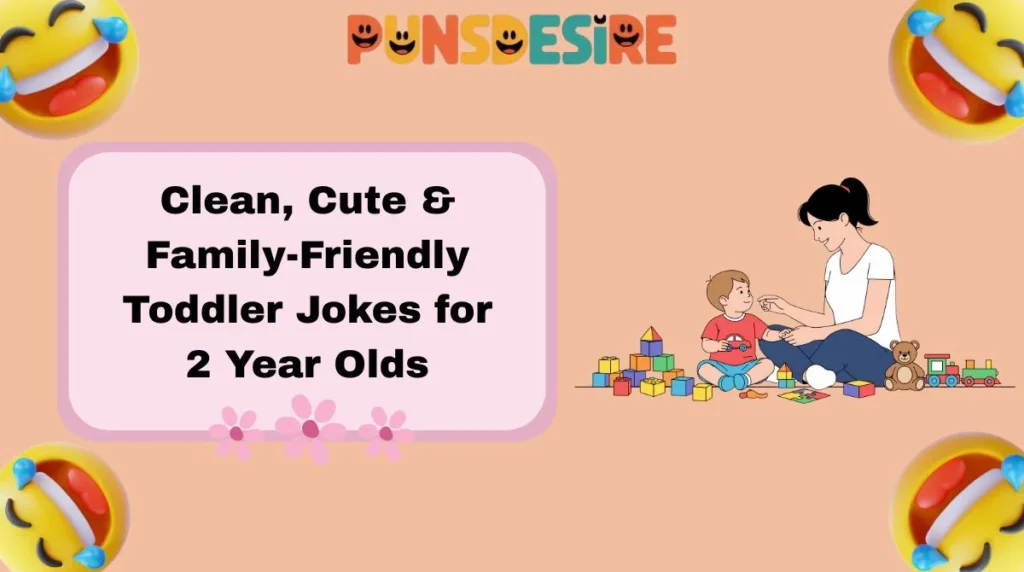 Clean, Cute & Family-Friendly Toddler Jokes for 2 Year Olds
