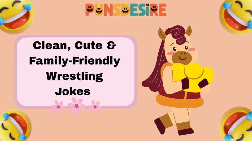 Clean, Cute & Family-Friendly Wrestling Jokes