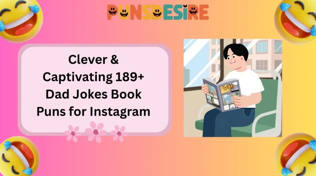 Clever & Captivating 189+ Dad Jokes Book Puns for Instagram