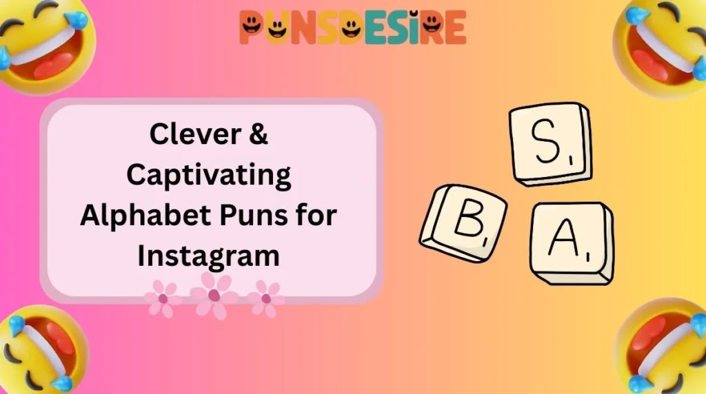 Clever & Captivating Alphabet Puns for Instagram