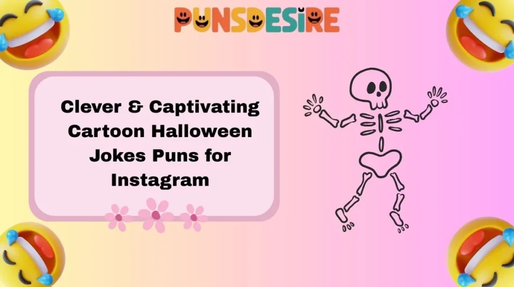 Clever & Captivating Cartoon Halloween Jokes Puns for Instagram