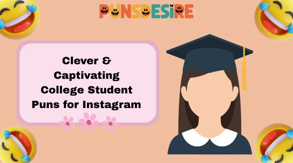 Clever & Captivating College Student Puns for Instagram