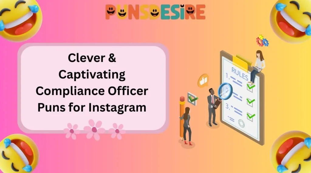 Clever & Captivating Compliance Officer Puns for Instagram