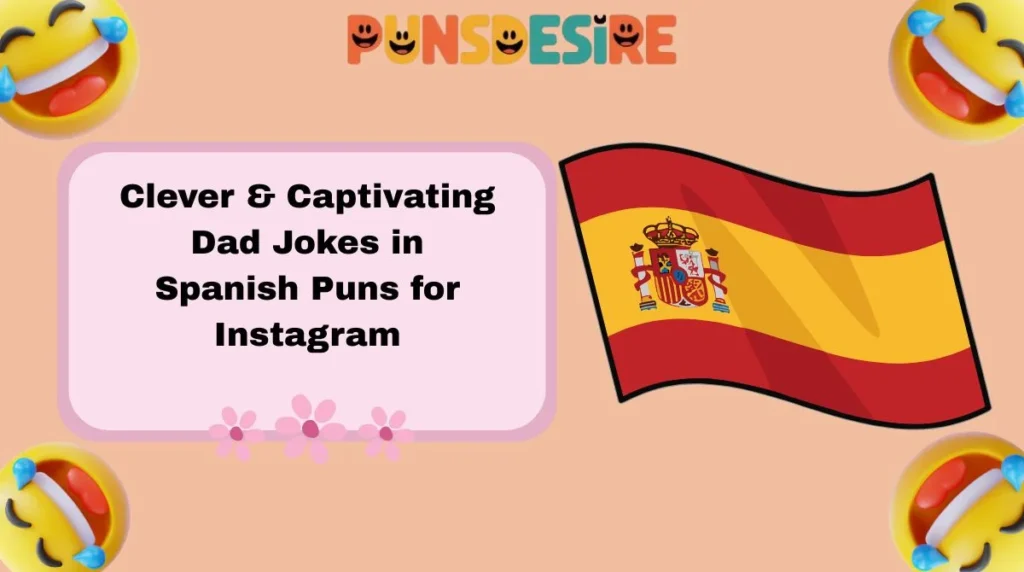 Clever & Captivating Dad Jokes in Spanish Puns for Instagram