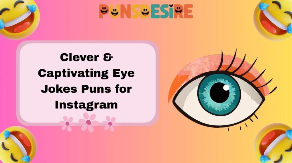 Clever & Captivating Eye Jokes Puns for Instagram