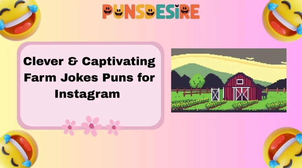 Clever & Captivating Farm Jokes Puns for Instagram