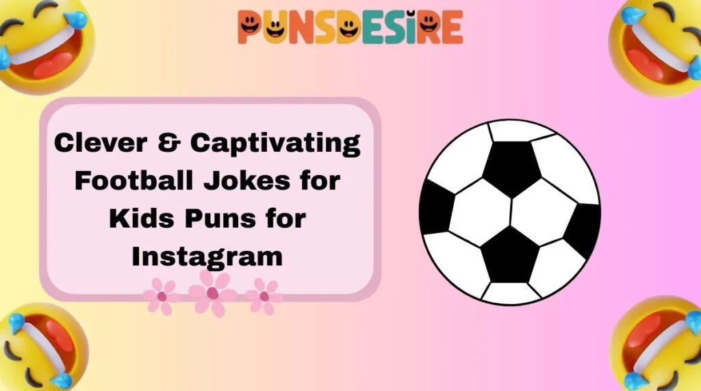 Clever & Captivating Football Jokes for Kids Puns for Instagram