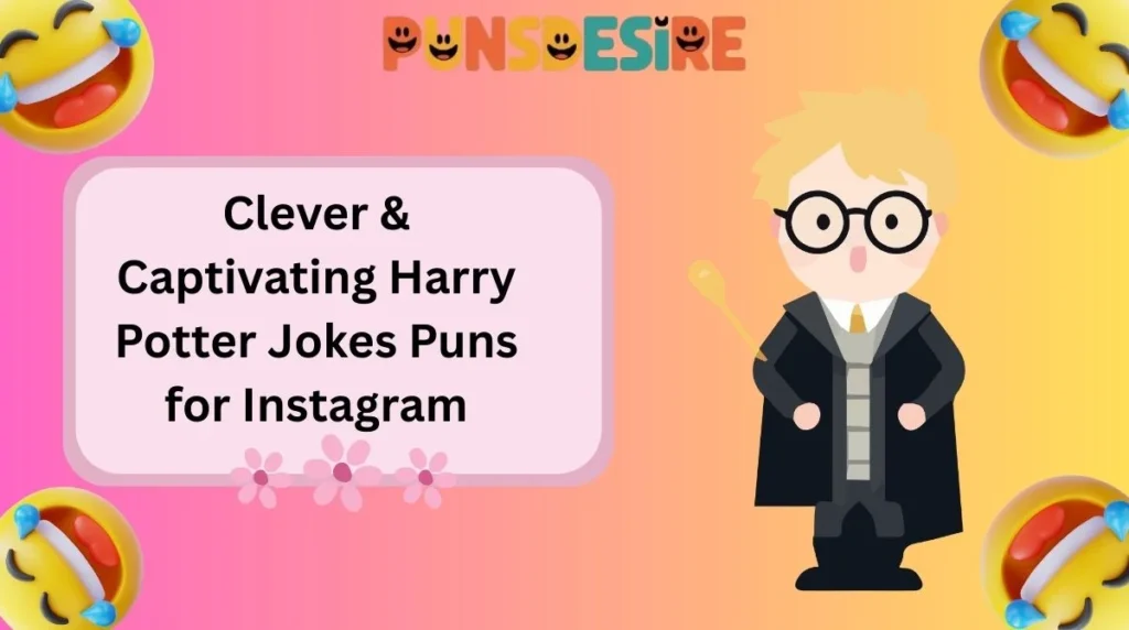 Clever & Captivating Harry Potter Jokes Puns for Instagram