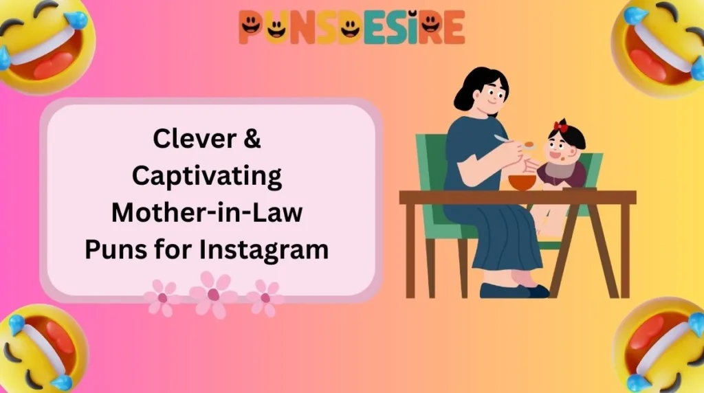 Clever & Captivating Mother-in-Law Puns for Instagram