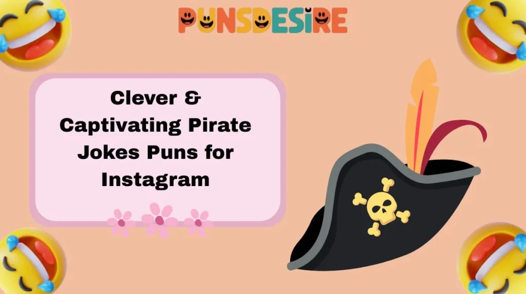 Clever & Captivating Pirate Jokes Puns for Instagram