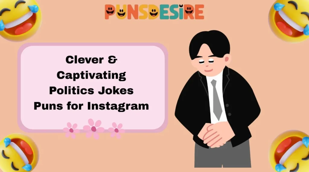 Clever & Captivating Politics Jokes Puns for Instagram