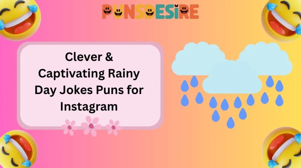 Clever & Captivating Rainy Day Jokes Puns for Instagram