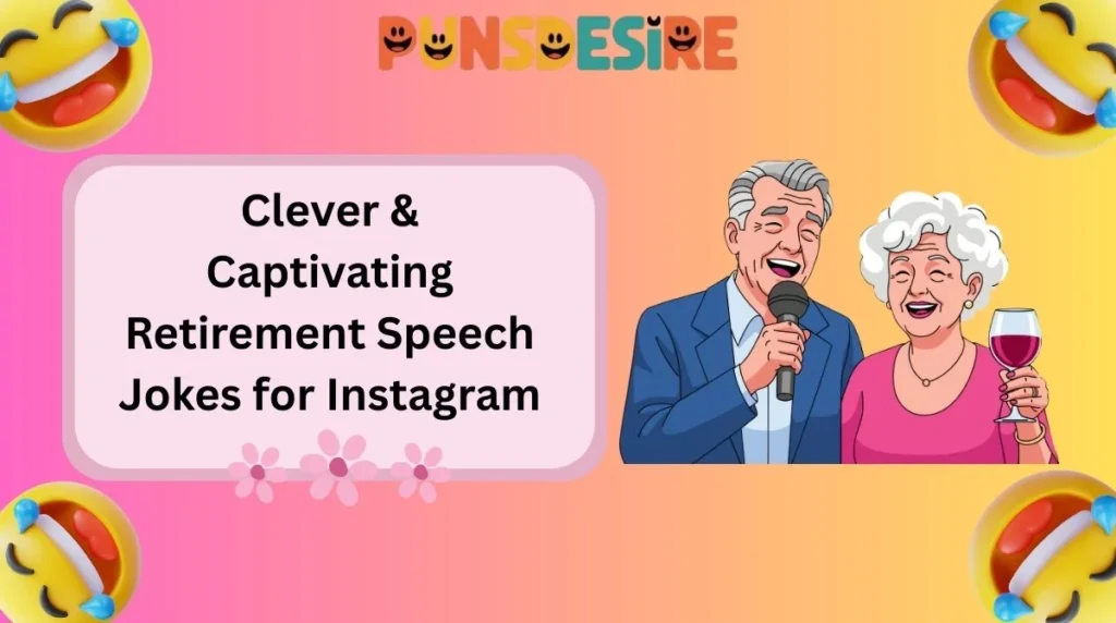 Clever & Captivating Retirement Speech Jokes for Instagram