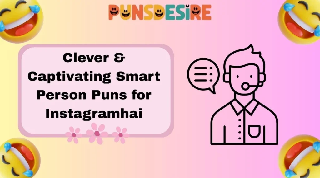 clever-and-captivating-smart-person-puns-for-instagram