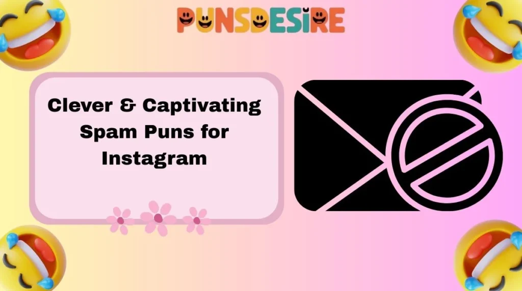 Clever & Captivating Spam Puns for Instagram