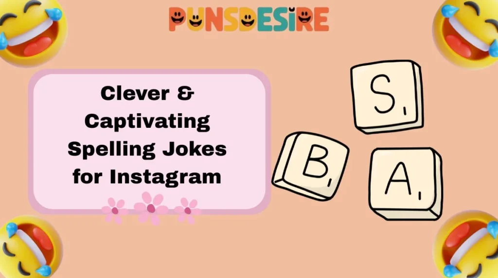 Clever & Captivating Spelling Jokes for Instagram
