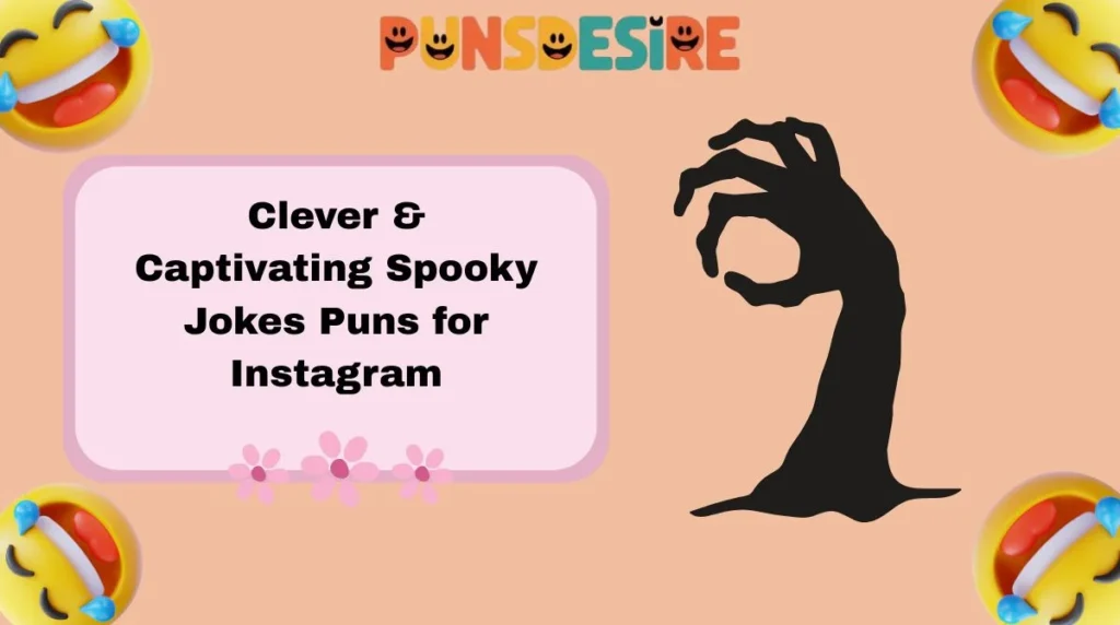 Clever & Captivating Spooky Jokes Puns for Instagram