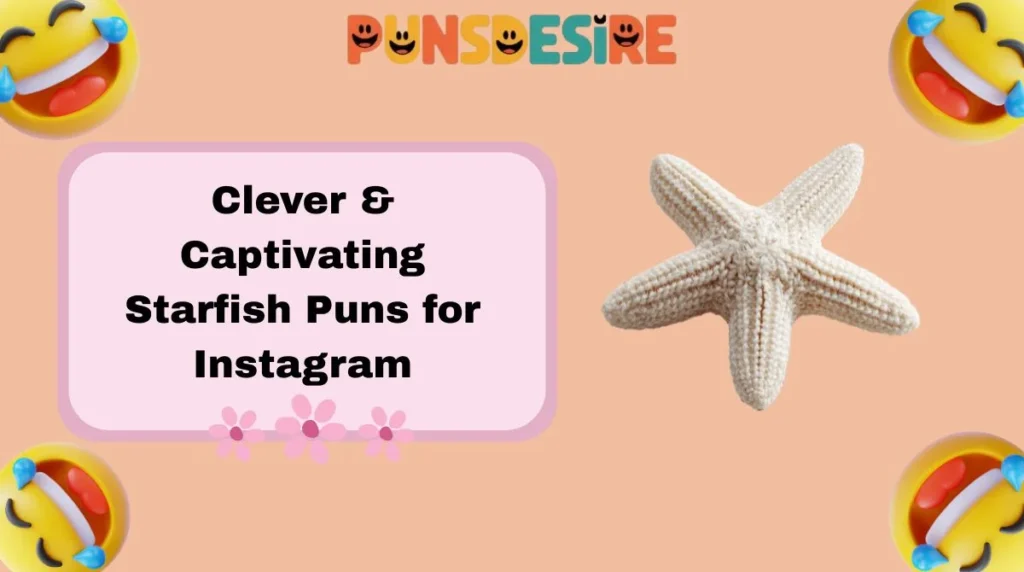 Clever & Captivating Starfish Puns for Instagram