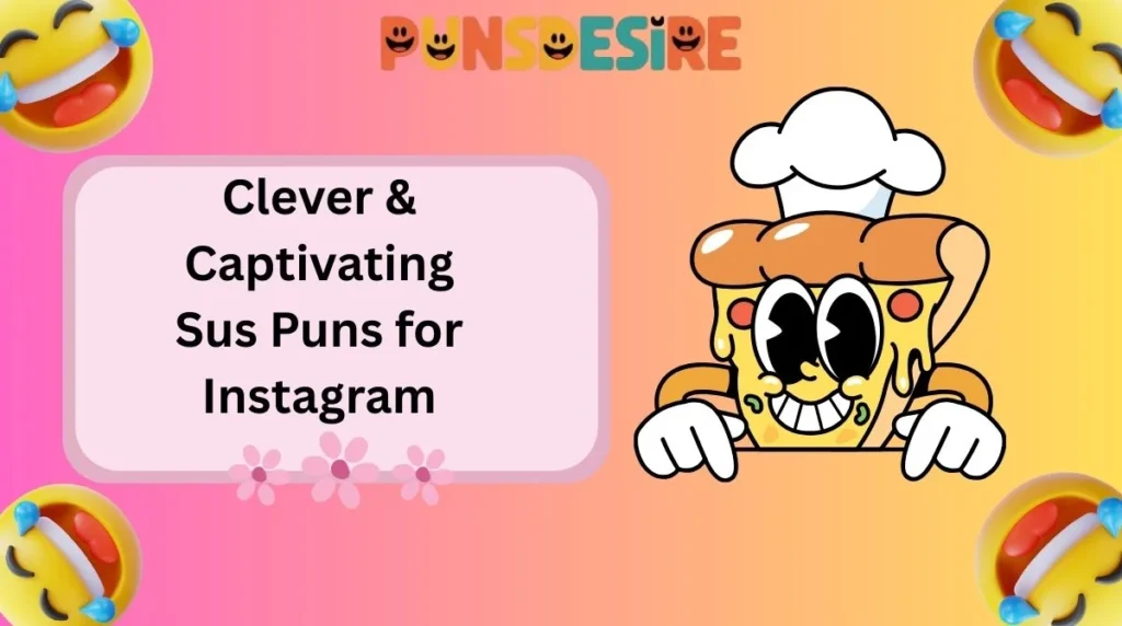 Clever & Captivating Sus Puns for Instagram