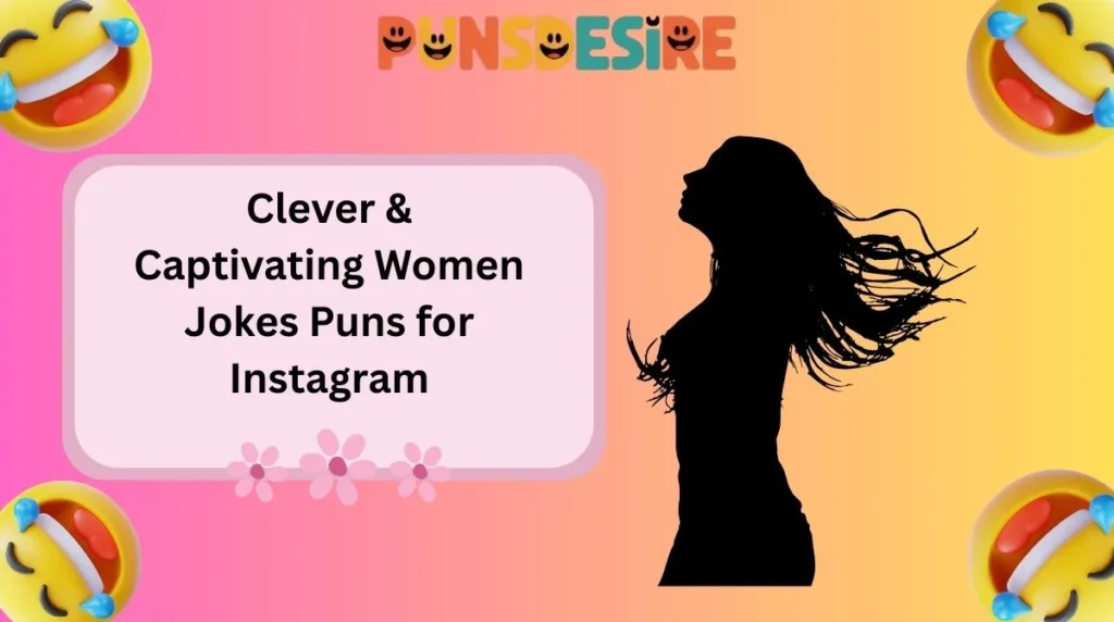 Clever & Captivating Women Jokes Puns for Instagram