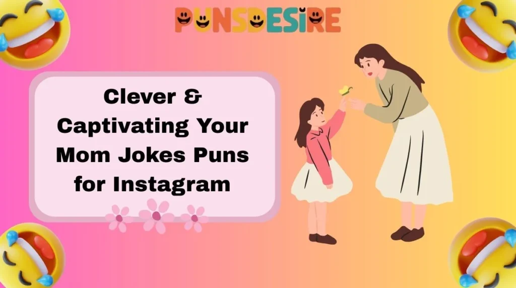 Clever & Captivating Your Mom Jokes Puns for Instagram